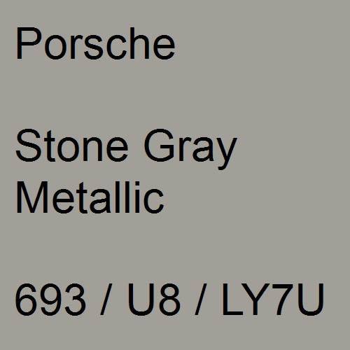 Porsche, Stone Gray Metallic, 693 / U8 / LY7U.